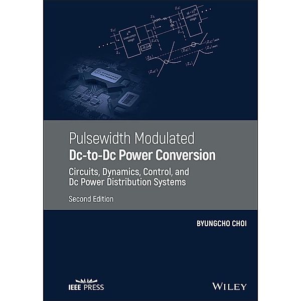 Pulsewidth Modulated DC-to-DC Power Conversion, Byungcho Choi