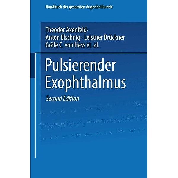 Pulsierender Exophthalmus / Handbuch der Gesamten Augenheilkunde Bd.9, Abt. 1/2, Leistner Brückner Gräfe, Carl Hubert Sattler