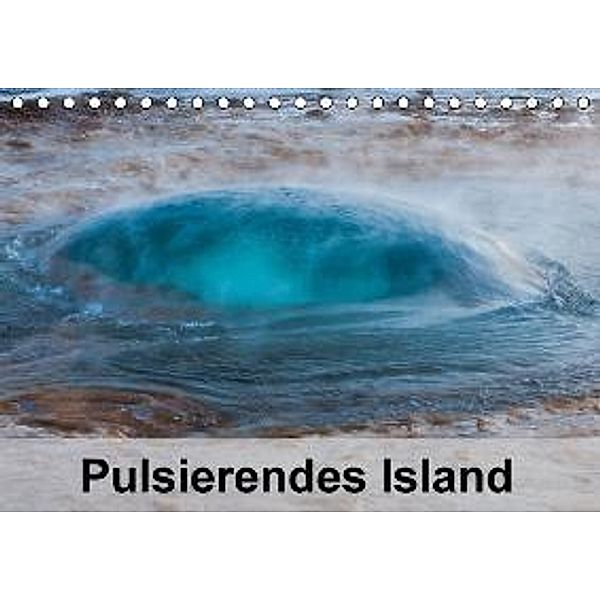 Pulsierendes Island (Tischkalender 2016 DIN A5 quer), Sabine Reuke