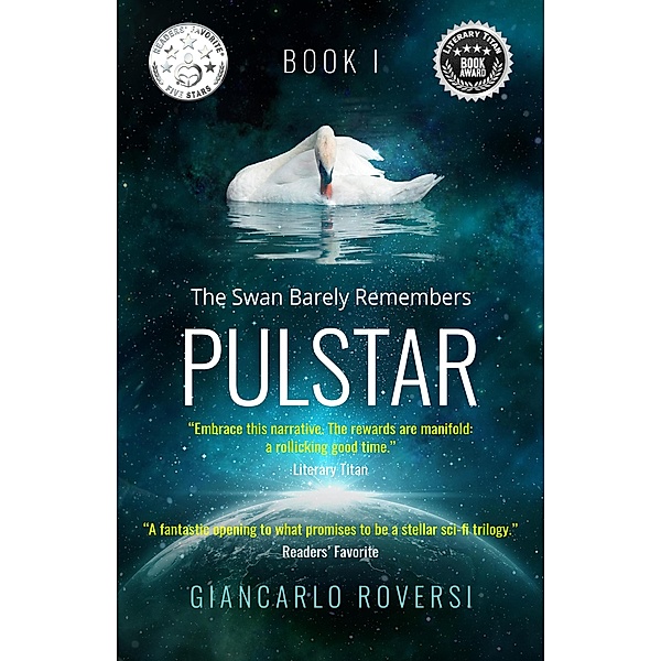 Pulstar I - The Swan Barely Remembers (Pulstarverse, #1) / Pulstarverse, Giancarlo Roversi