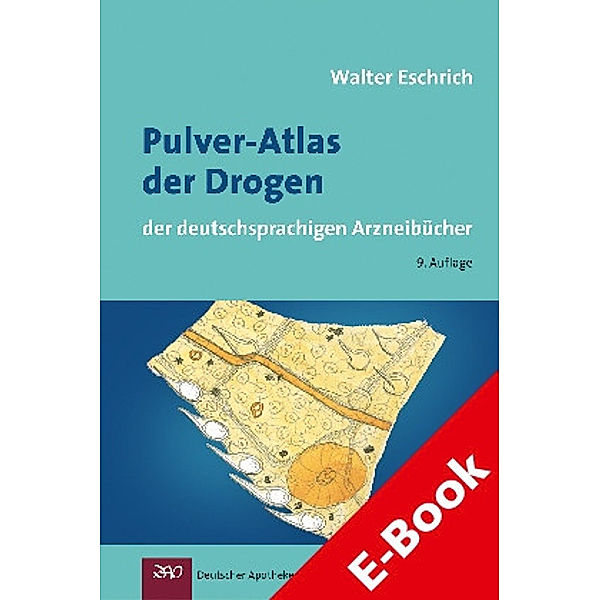 Pulver-Atlas der Drogen, Walter Eschrich