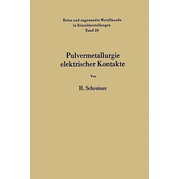 Pulvermetallurgie elektrischer Kontakte / Reine und angewandte Metallkunde in Einzeldarstellungen Bd.20, Horst Schreiner