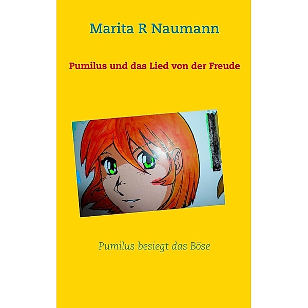 Pumilus und das Lied von der Freude, Marita R Naumann