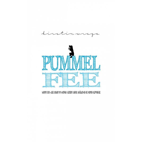 Pummelfee, Kirstin Wrage