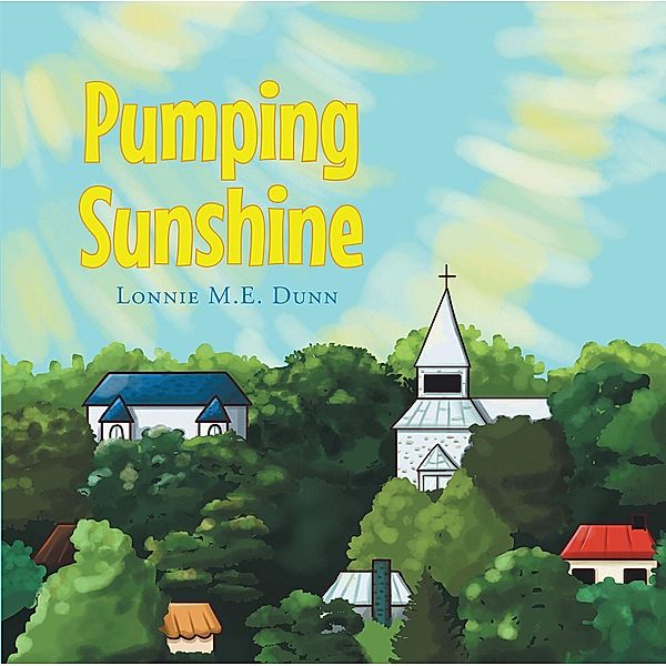 Pumping Sunshine, Lonnie M. E. Dunn