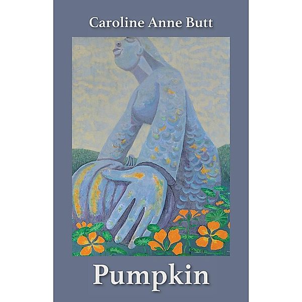 Pumpkin, Caroline Anne Butt