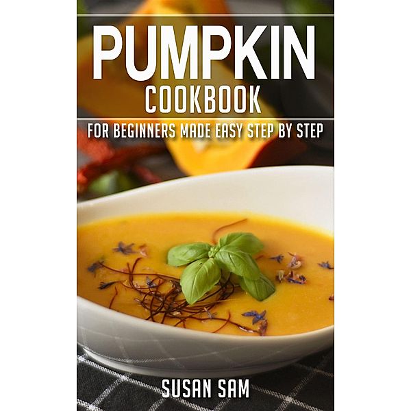 Pumpkin Cookbook / Pumpkin Cookbook, Susan Sam