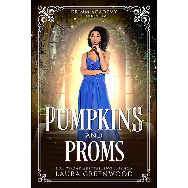 Pumpkins And Proms (Grimm Academy Series, #3) / Grimm Academy Series, Laura Greenwood