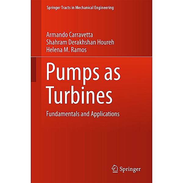 Pumps as Turbines, Armando Carravetta, Shahram Derakhshan Houreh, Helena M. Ramos