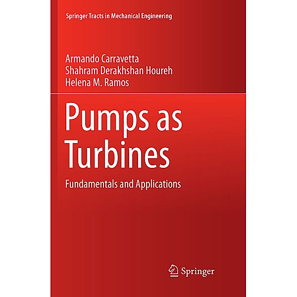 Pumps as Turbines, Armando Carravetta, Shahram Derakhshan Houreh, Helena M. Ramos