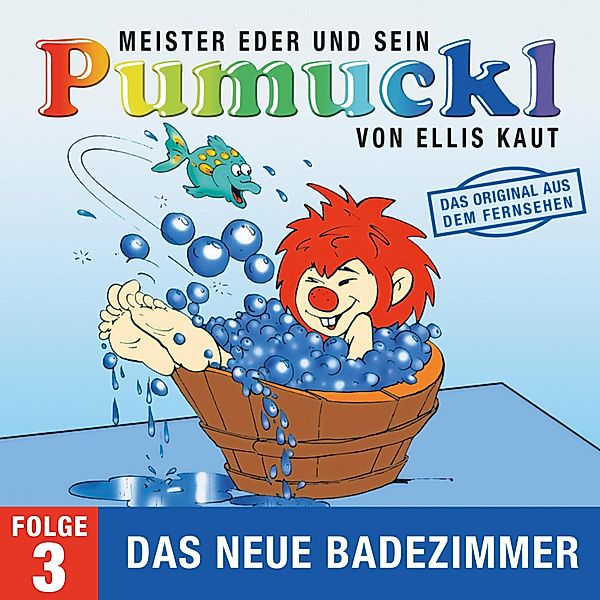 Pumuckl - 3 - 03: Das neue Badezimmer (Das Original aus dem Fernsehen), Ellis Kaut