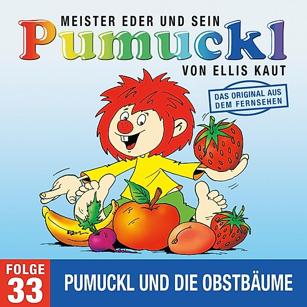 Pumuckl - 33 - 33: Pumuckl und die Obstbäume (Das Original aus dem Fernsehen), Ellis Kaut