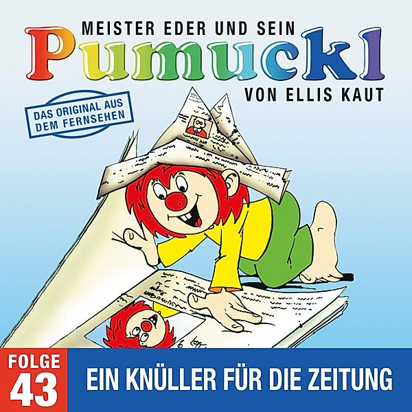 Pumuckl - 43 - 43: Ein Knüller für die Zeitung (Das Original aus dem Fernsehen), Ellis Kaut