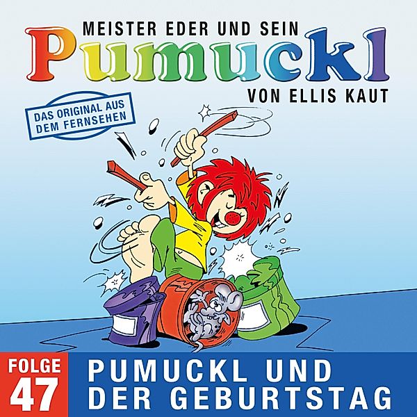 Pumuckl - 47 - 47: Pumuckl und der Geburtstag (Das Original aus dem Fernsehen), Ellis Kaut