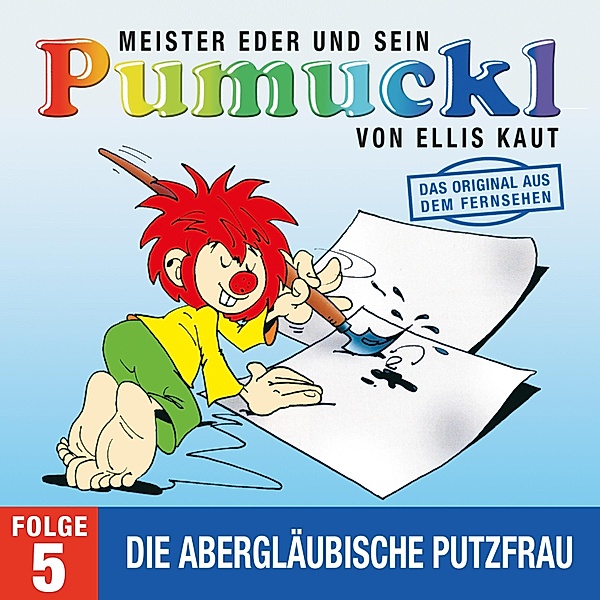 Pumuckl - 5 - 05: Die abergläubische Putzfrau (Das Original aus dem Fernsehen), Ellis Kaut