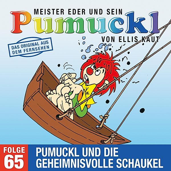 Pumuckl - 65 - 65: Pumuckl und die geheimnisvolle Schaukel (Das Original aus dem Fernsehen), Ellis Kaut