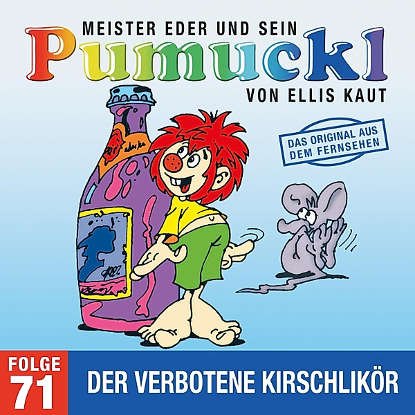 Pumuckl - 71 - 71: Der verbotene Kirschlikör (Das Original aus dem Fernsehen), Ellis Kaut