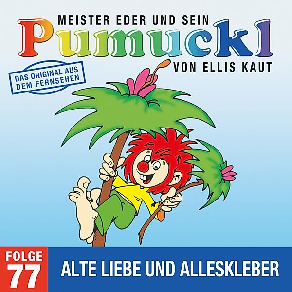 Pumuckl - 77 - 77: Alte Liebe und Alleskleber (Das Original aus dem Fernsehen), Ellis Kaut