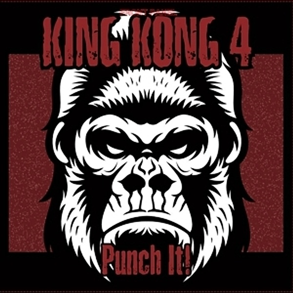 Punch It! (Vinyl), King Kong 4