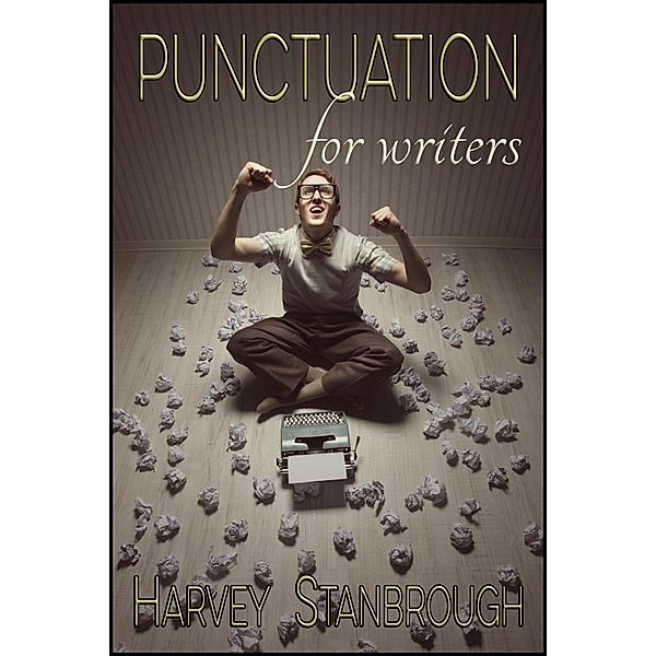 Punctuation for Writers, Harvey Stanbrough