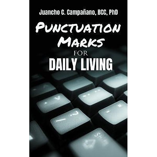 Punctuation Marks for Daily Living / MainSpring Books, Juancho Campañano