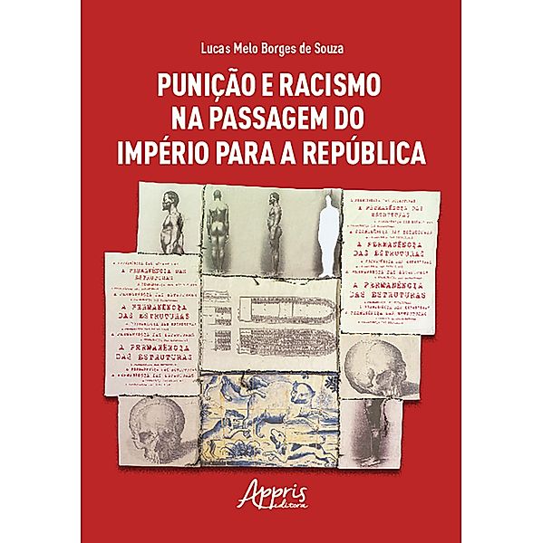 Punição e Racismo na Passagem do Império para a República, Lucas Melo Borges de Souza