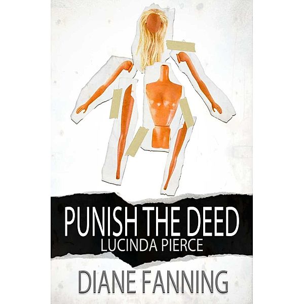 Punish the Deed (A Lucinda Pierce Mystery) / Diane Fanning, Diane Fanning