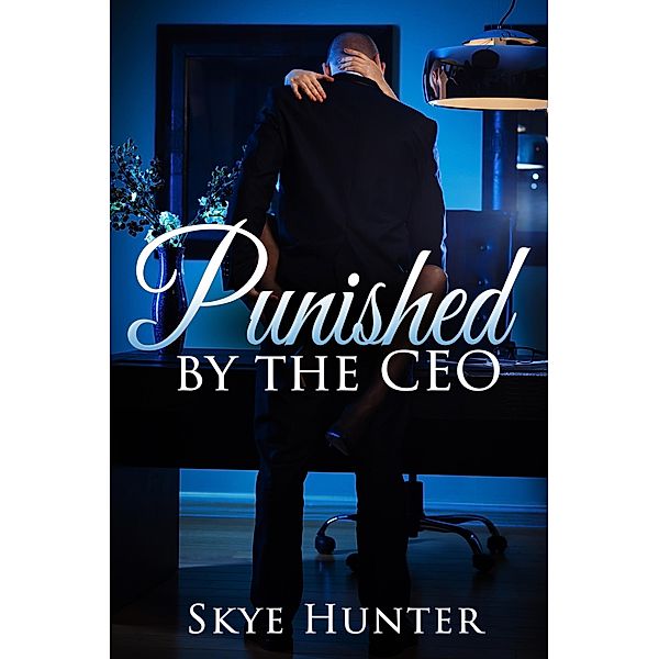 Punished by the CEO, Skye Hunter