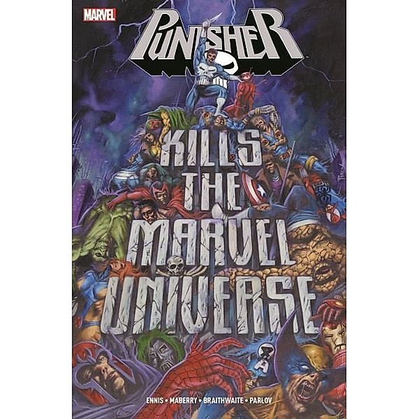 Punisher killt das Marvel Universum. Punisher kills the Marvel Universe, Garth Ennis, Jonathan Maberry, Doug Braithwaite