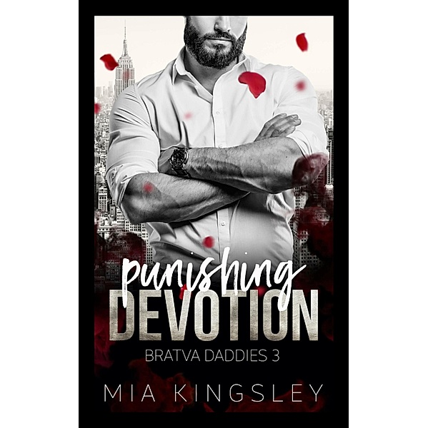 Punishing Devotion / Bratva Daddies Bd.3, Mia Kingsley