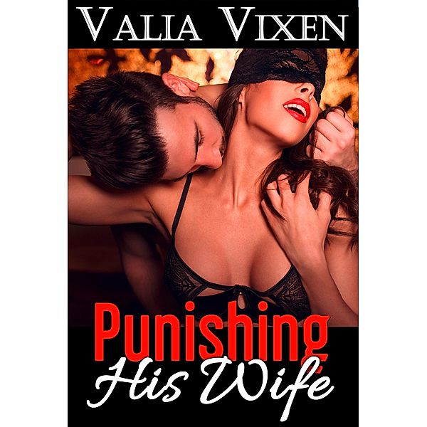 Punishing His Wife, Valia Vixen