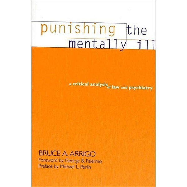 Punishing the Mentally Ill / SUNY series in New Directions in Crime and Justice Studies, Bruce A. Arrigo