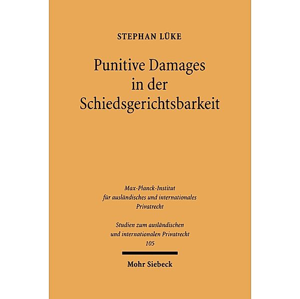 Punitive Damages in der Schiedsgerichtsbarkeit, Stephan Lüke