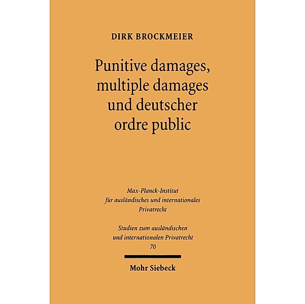 Punitive damages, multiple damages und deutscher ordre public, Dirk Brockmeier