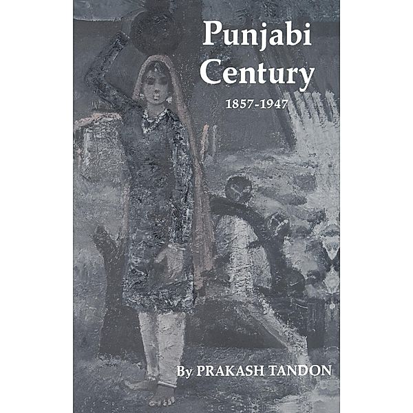 Punjabi Century, 1857-1947, Prakash Tandon