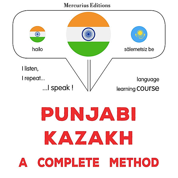 Punjabi - Kazakh : a complete method, James Gardner