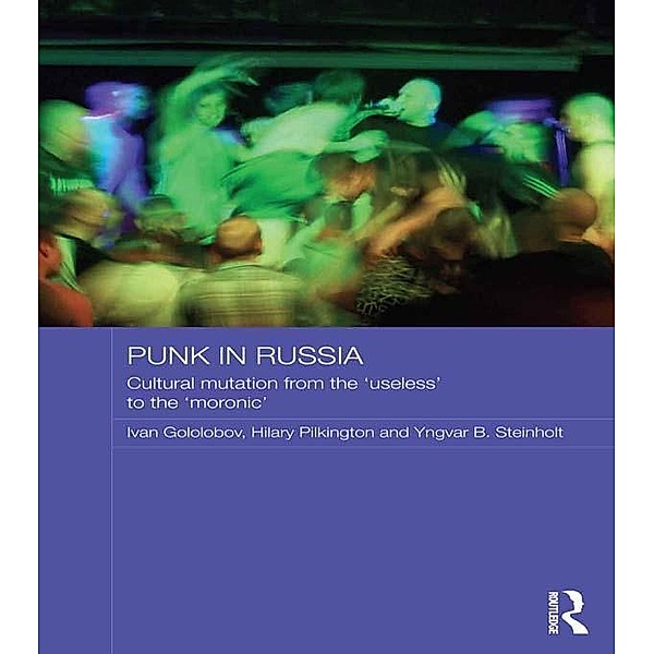 Punk in Russia, Ivan Gololobov, Hilary Pilkington, Yngvar B Steinholt