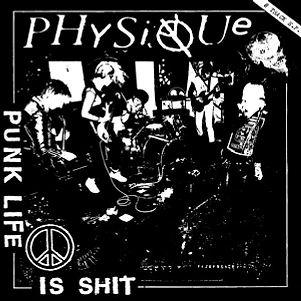 Punk Life Is Shit, Physique