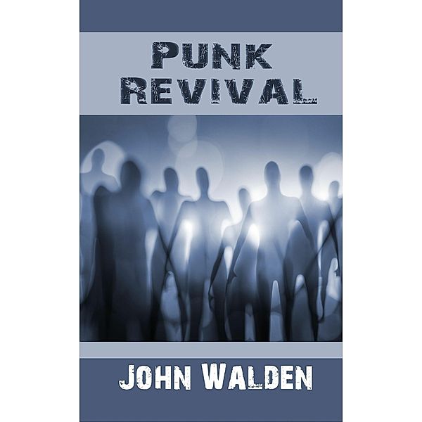 Punk Revival, John Walden