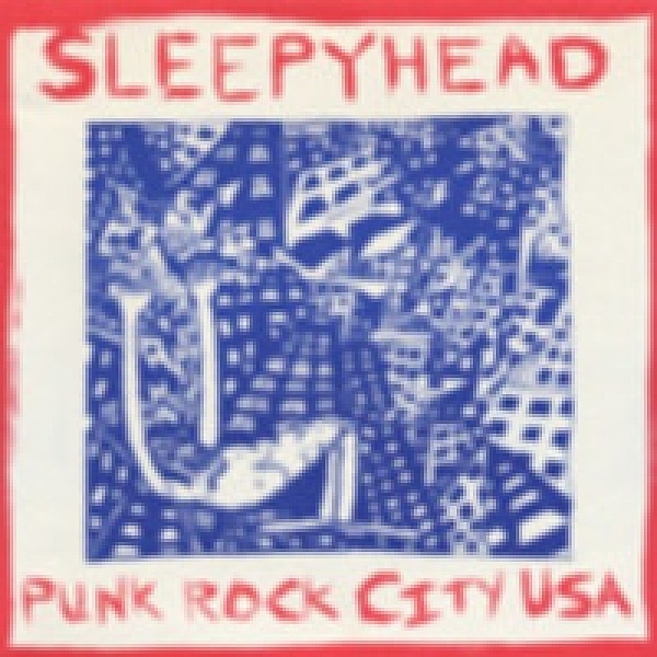 Punk Rock City Usa, Sleepyhead