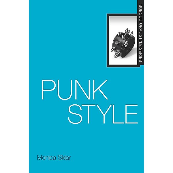 Punk Style / Subcultural Style, Monica Sklar