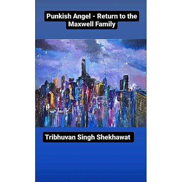 Punkish Angel (Damon Maxwell Trilogy, #2) / Damon Maxwell Trilogy, Tribhuvan, Tribhuvan Singh Shekhawat