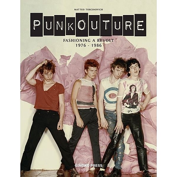 Punkouture - Fashioning a riot, Matteo Torcinovich