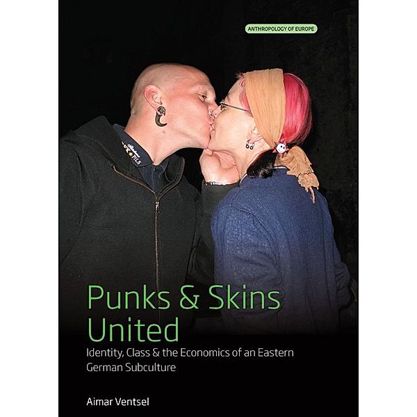 Punks and Skins United / Anthropology of Europe Bd.5, Aimar Ventsel