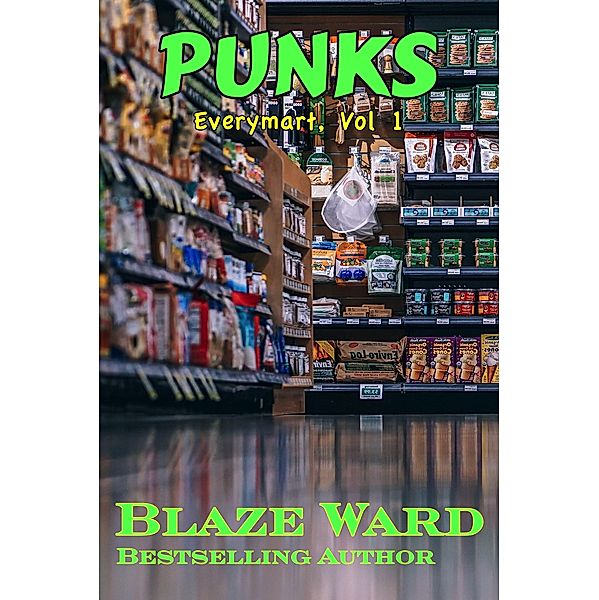 Punks (Everymart, #1) / Everymart, Blaze Ward