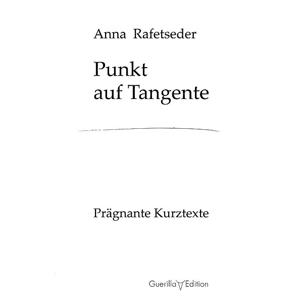Punkt auf Tangente / Guerilla Edition Bd.2, Anna Rafetseder