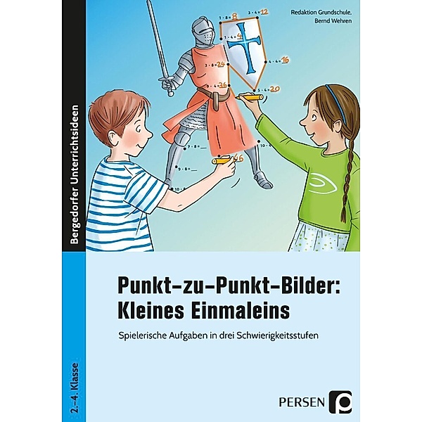 Punkt-zu-Punkt-Bilder: Kleines Einmaleins, Bernd Wehren, Redaktion Grundschule