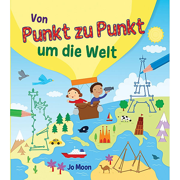 Punkt-zu-Punkt für Kinder / Von Punkt zu Punkt um die Welt, Jo Moon