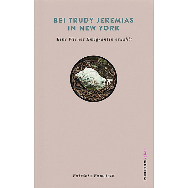 PUNKTUM Bücher / Bei Trudy Jeremias in New York, Patricia Paweletz