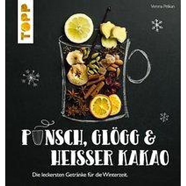 Punsch, Glögg & heißer Kakao., Verena Pelikan